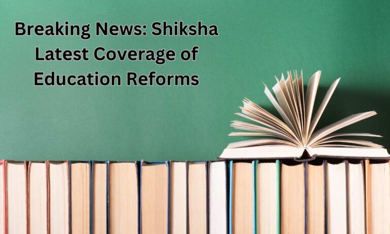 Shiksha Latеst Covеragе of Education Rеforms